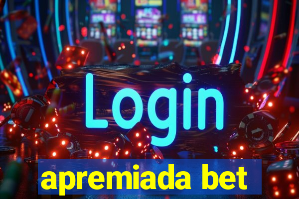 apremiada bet